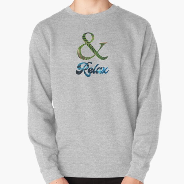 And Relax Ampersand Sign Beautiful Ampersand Symbol Pullover Sweatshirt RB1008 product Offical amp Merch