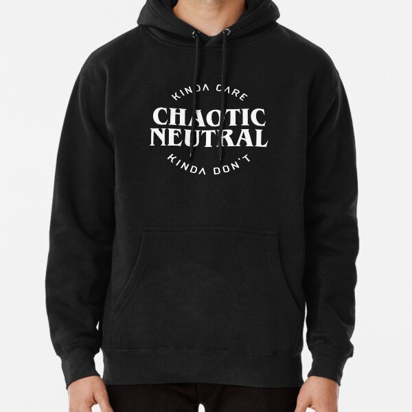 Chaotic Neutral Alignment Kinda Care Kinda Don't Funny Quotes Pullover Hoodie RB1008 product Offical amp Merch